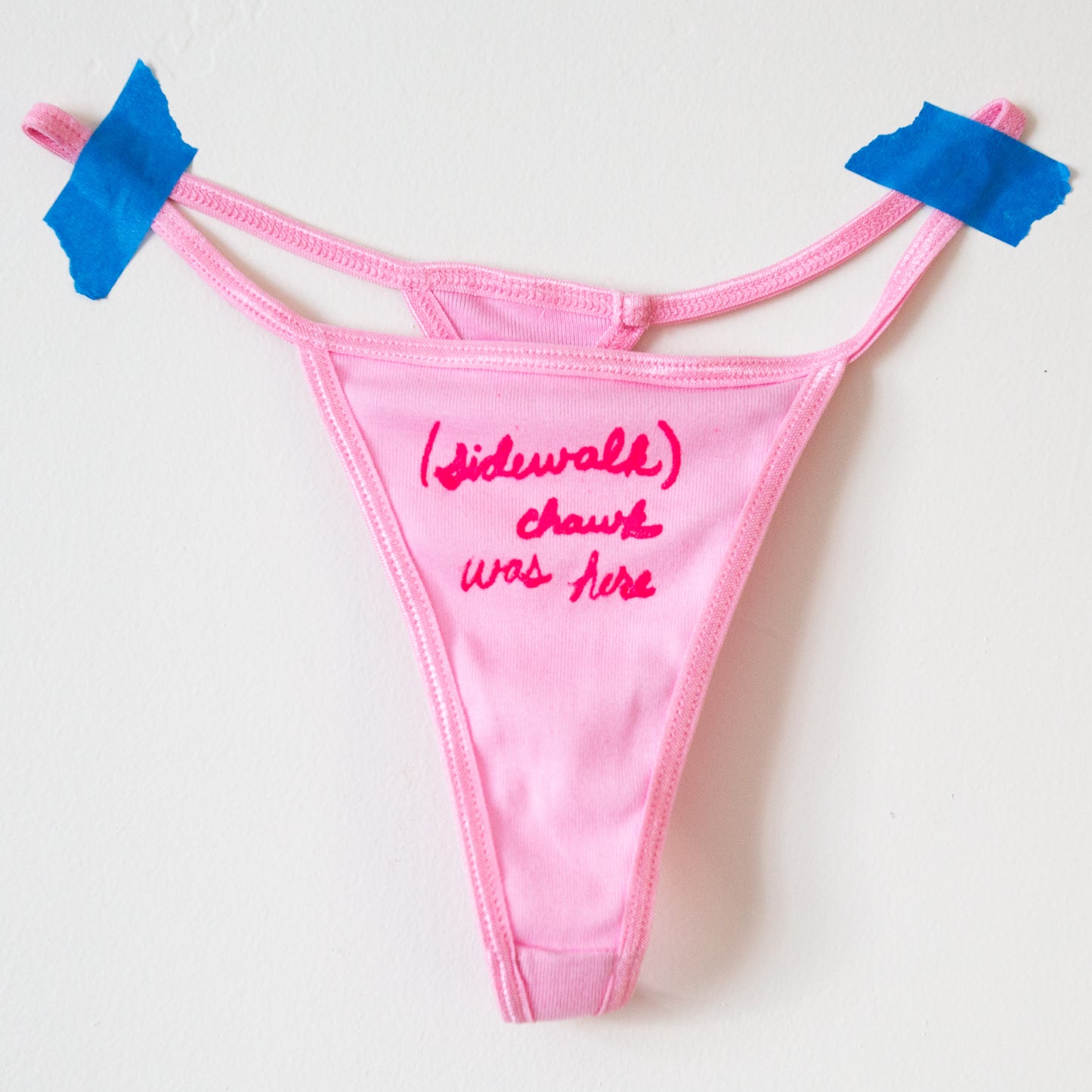 "(sidewalk) chawk was here" THONG